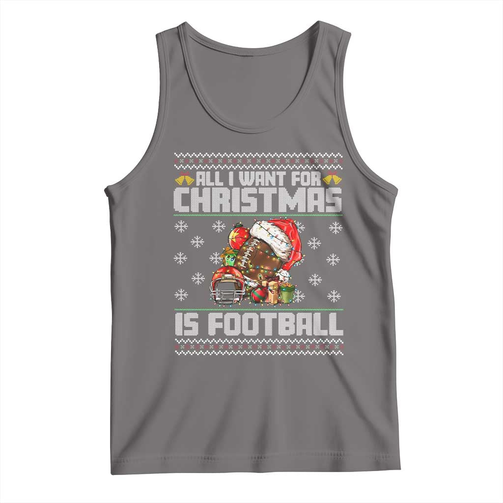 All I Want For Christmas Is Football Tank Top Funny Sport Ugly Christmas - Wonder Print Shop