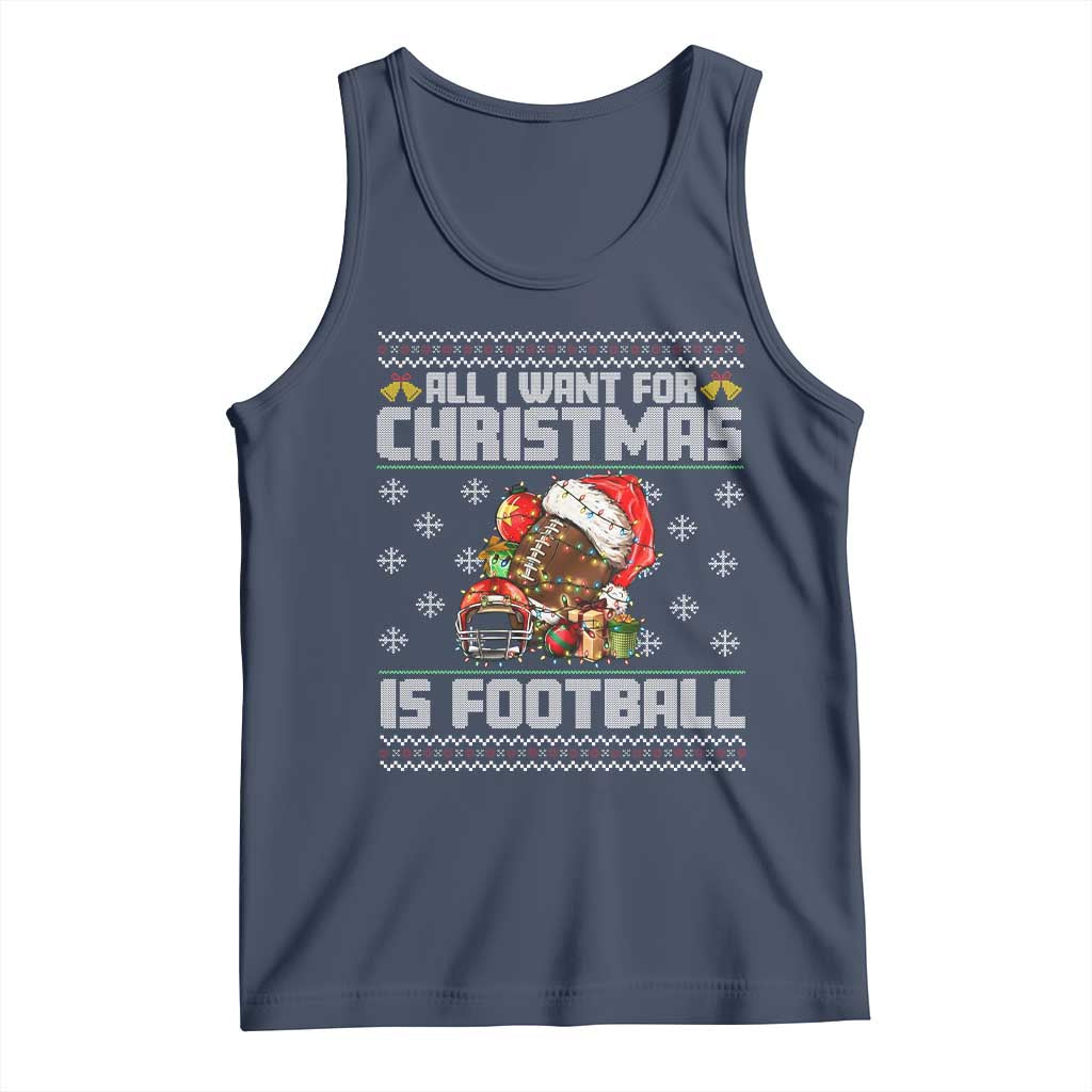 All I Want For Christmas Is Football Tank Top Funny Sport Ugly Christmas - Wonder Print Shop