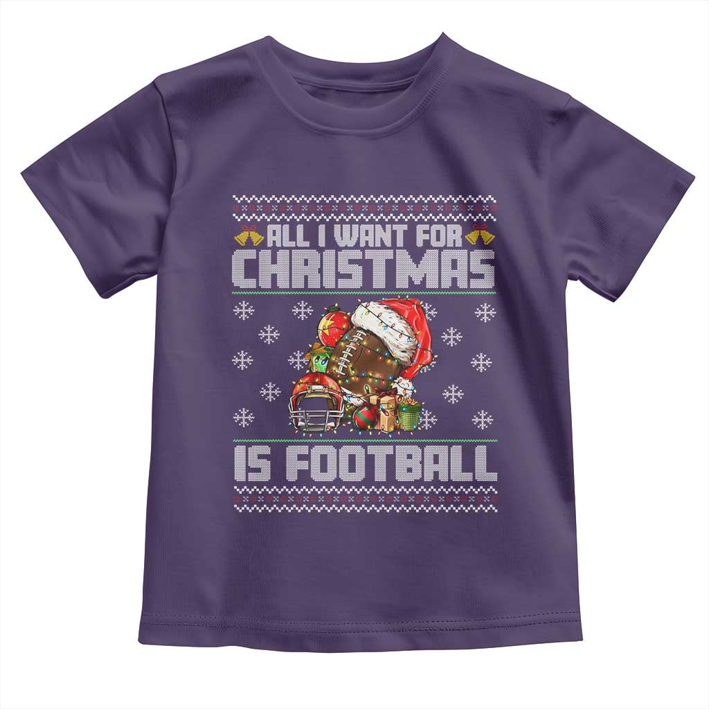 All I Want For Christmas Is Football Toddler T Shirt Funny Sport Ugly Christmas - Wonder Print Shop