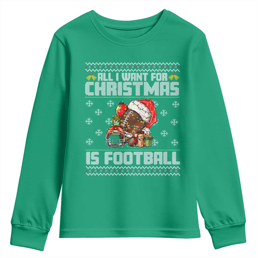 All I Want For Christmas Is Football Youth Sweatshirt Funny Sport Ugly Christmas - Wonder Print Shop