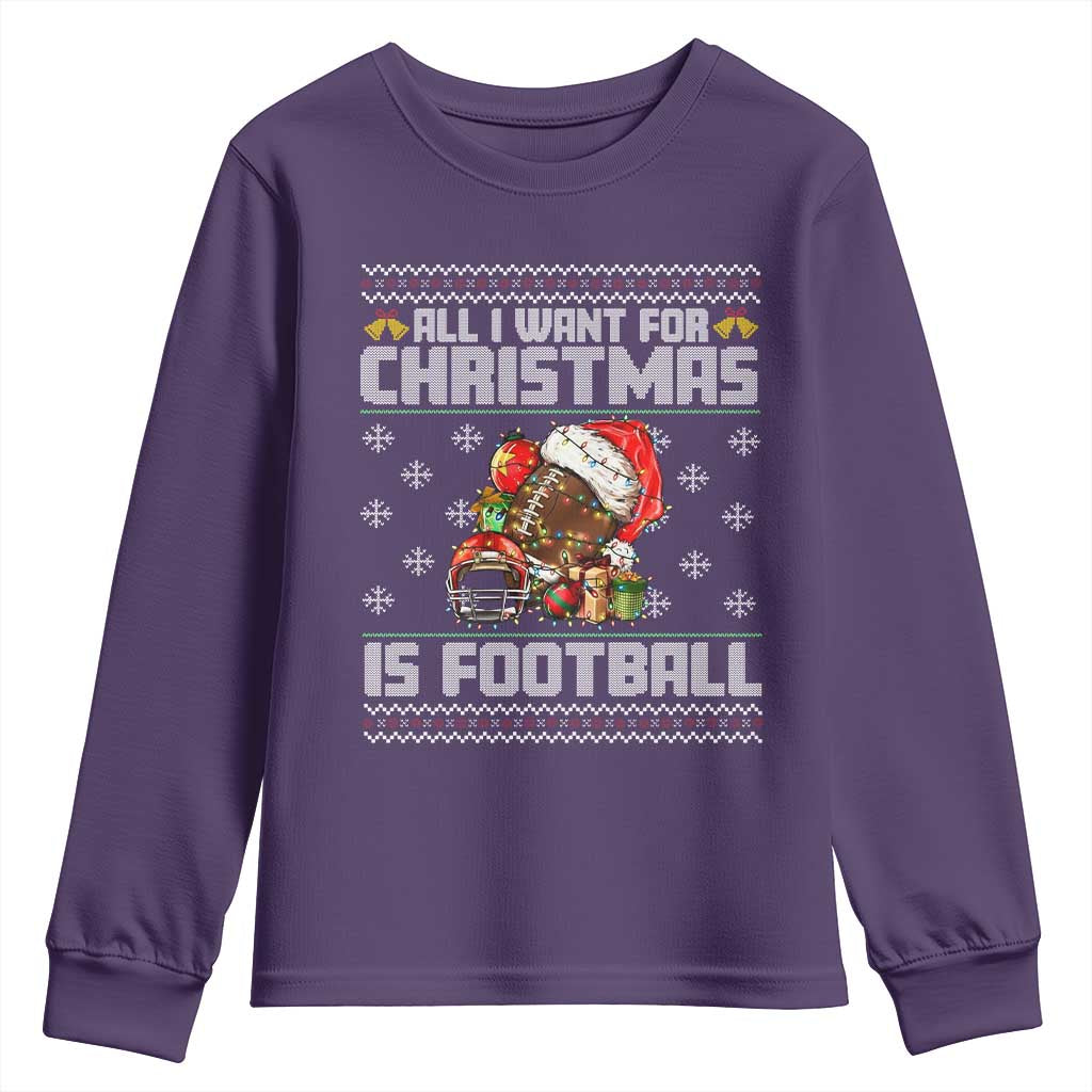 All I Want For Christmas Is Football Youth Sweatshirt Funny Sport Ugly Christmas - Wonder Print Shop