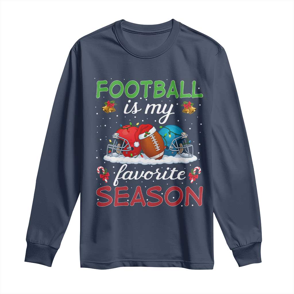 Football Is My Favorite Season Long Sleeve Shirt Christmas Holiday Sports Gift - Wonder Print Shop