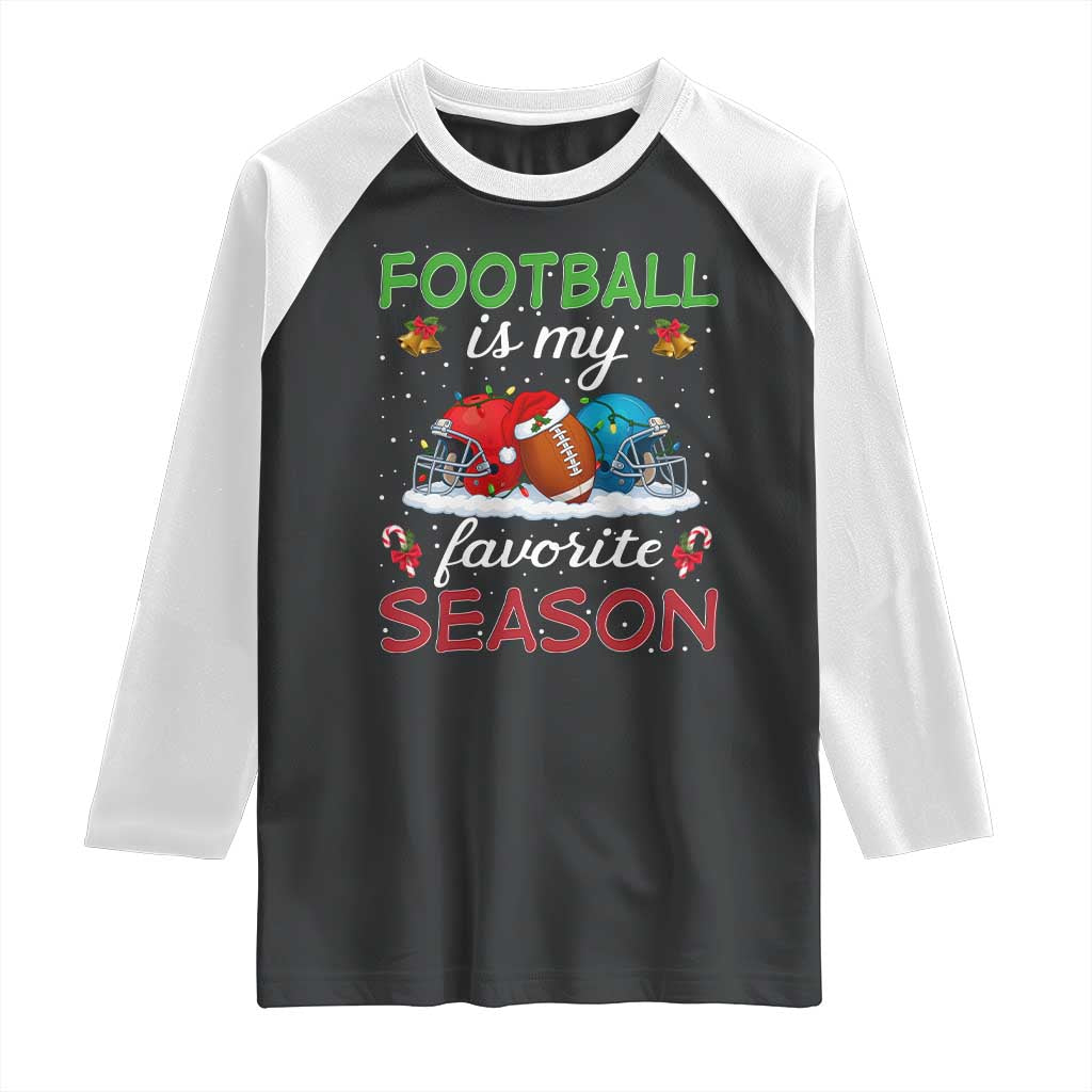 Football Is My Favorite Season Raglan Shirt Christmas Holiday Sports Gift - Wonder Print Shop