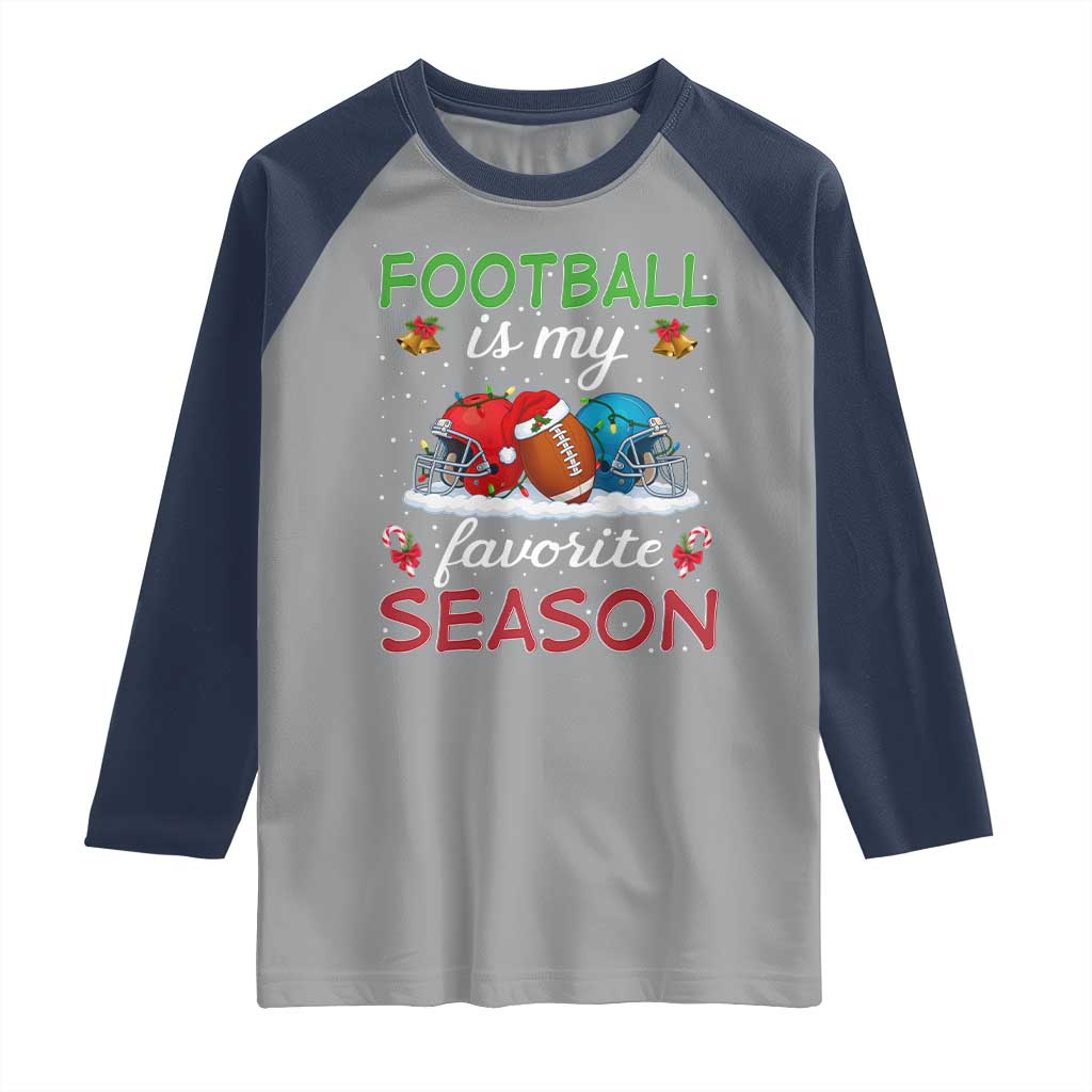Football Is My Favorite Season Raglan Shirt Christmas Holiday Sports Gift - Wonder Print Shop