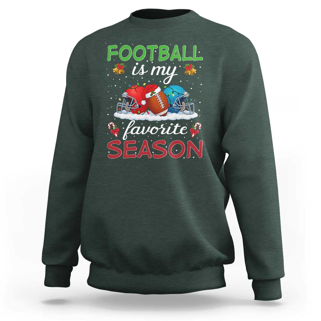 Football Is My Favorite Season Sweatshirt Christmas Holiday Sports Gift - Wonder Print Shop