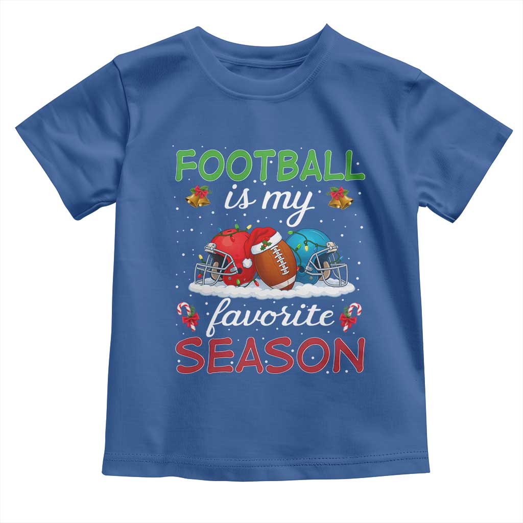 Football Is My Favorite Season Toddler T Shirt Christmas Holiday Sports Gift - Wonder Print Shop