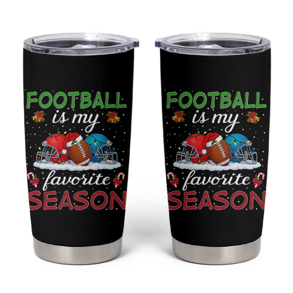 Football Is My Favorite Season Tumbler Cup Christmas Holiday Sports Gift - Wonder Print Shop