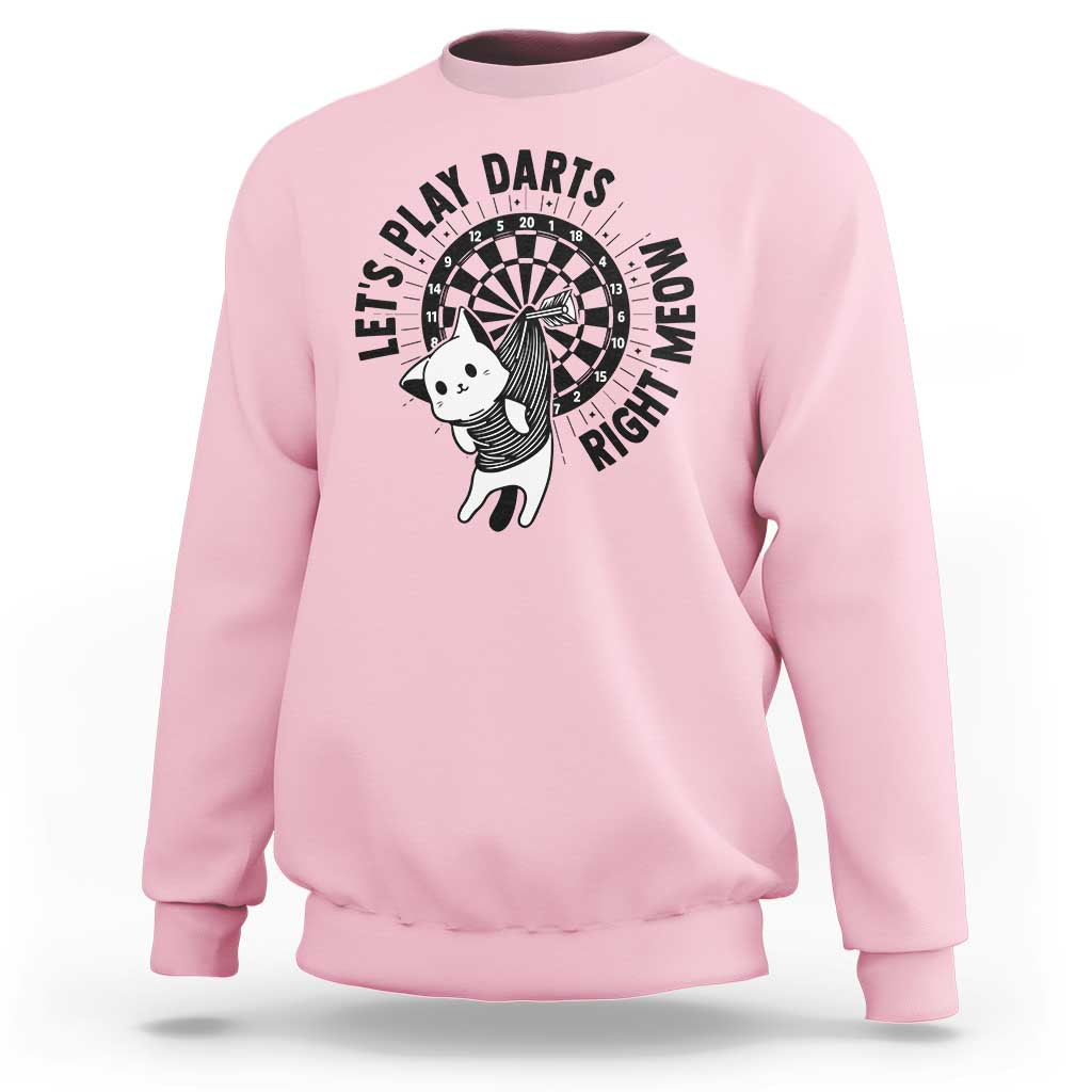 Lets Play Darts Right Meow Sweatshirt Cute Cat Dart Player Pub Game Gift - Wonder Print Shop