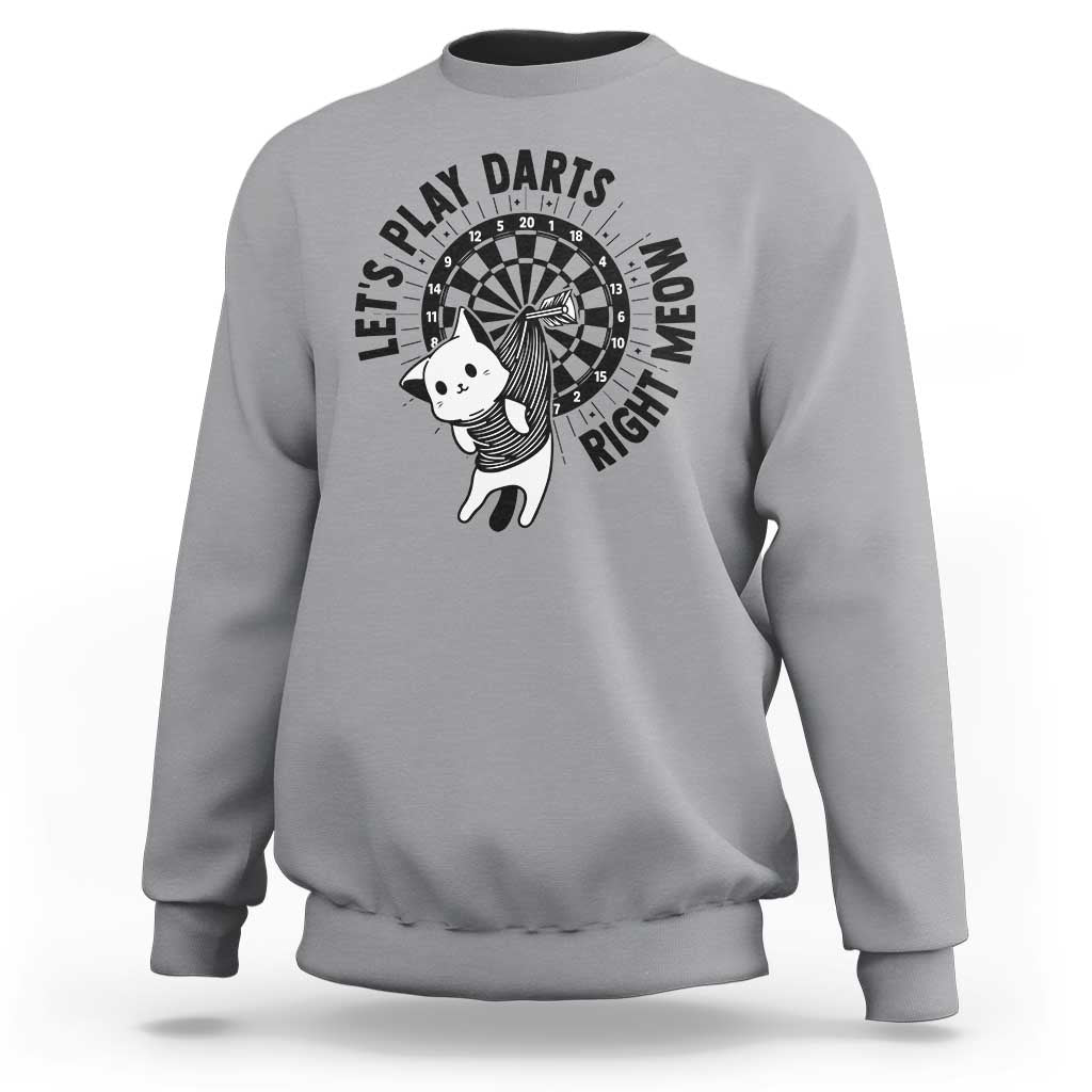 Lets Play Darts Right Meow Sweatshirt Cute Cat Dart Player Pub Game Gift - Wonder Print Shop