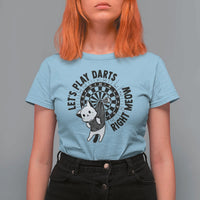 Lets Play Darts Right Meow T Shirt For Women Cute Cat Dart Player Pub Game Gift - Wonder Print Shop