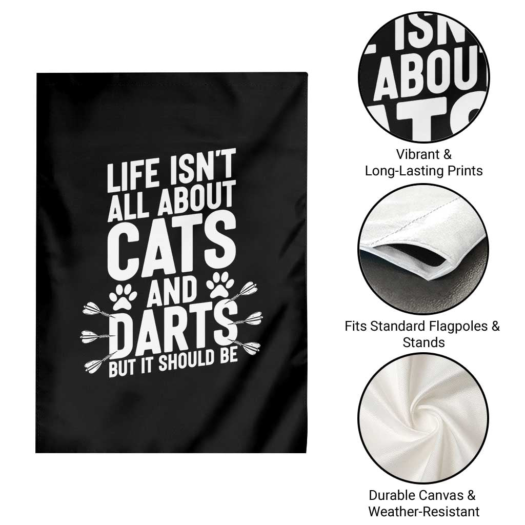 Life Is Not All Cats And Darts But It Should Be Garden Flag Cat Lover Dartist Gift - Wonder Print Shop