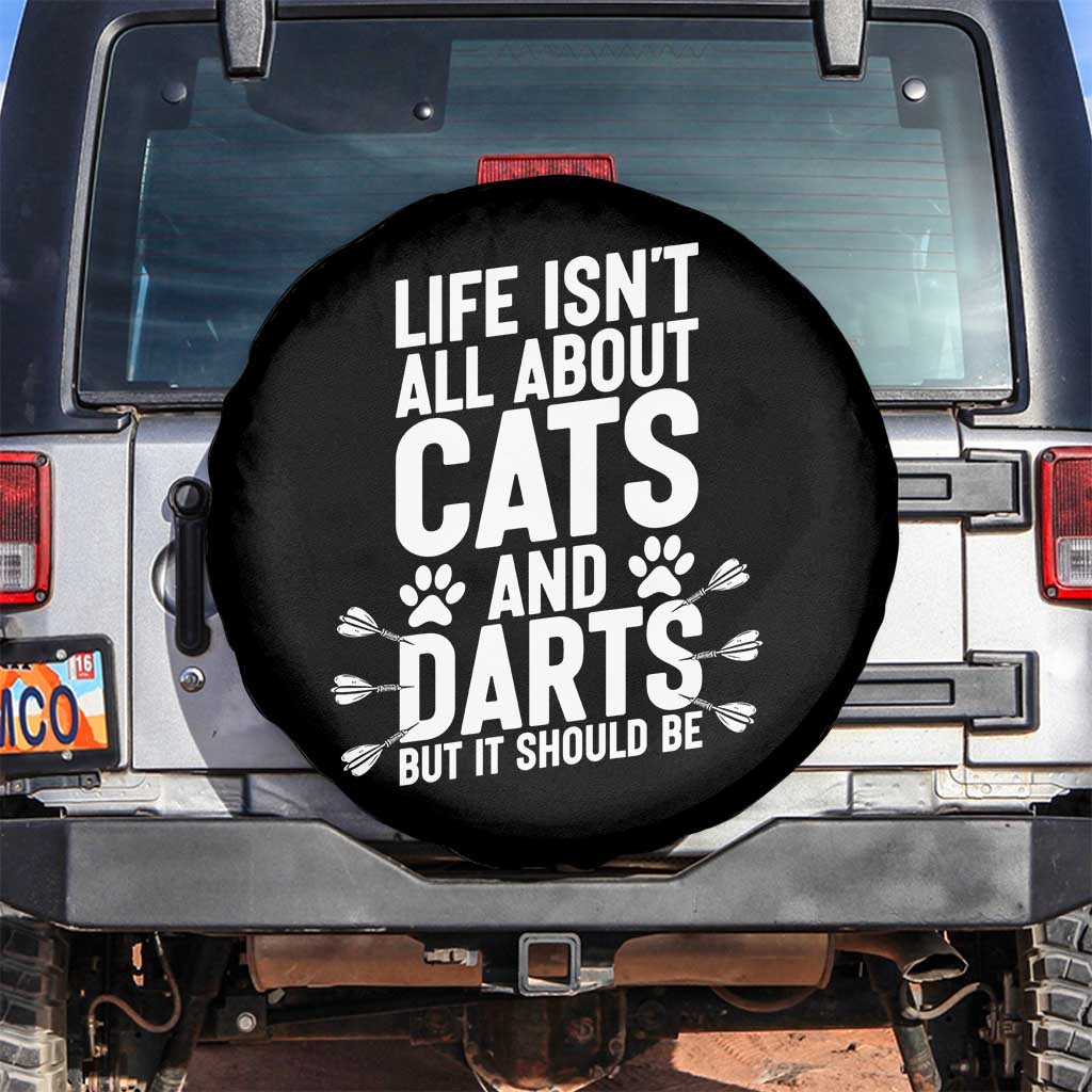 Life Is Not All Cats And Darts But It Should Be Spare Tire Cover Cat Lover Dartist Gift - Wonder Print Shop