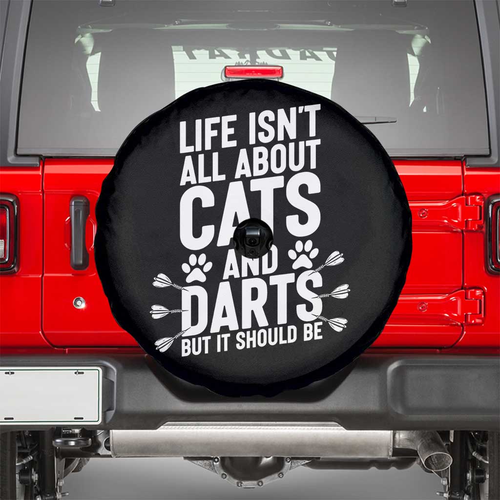 Life Is Not All Cats And Darts But It Should Be Spare Tire Cover Cat Lover Dartist Gift - Wonder Print Shop