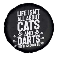 Life Is Not All Cats And Darts But It Should Be Spare Tire Cover Cat Lover Dartist Gift - Wonder Print Shop