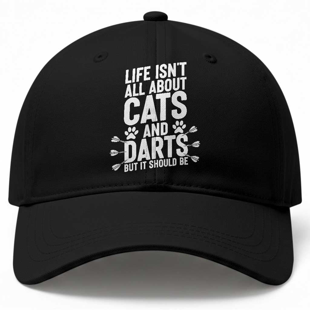 Life Is Not All Cats And Darts But It Should Be Baseball Cap Cat Lover Dartist Gift
