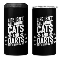 Life Is Not All Cats And Darts But It Should Be 4 in 1 Can Cooler Tumbler Cat Lover Dartist Gift - Wonder Print Shop