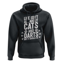 Life Is Not All Cats And Darts But It Should Be Hoodie Cat Lover Dartist Gift - Wonder Print Shop