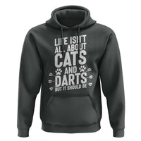 Life Is Not All Cats And Darts But It Should Be Hoodie Cat Lover Dartist Gift - Wonder Print Shop