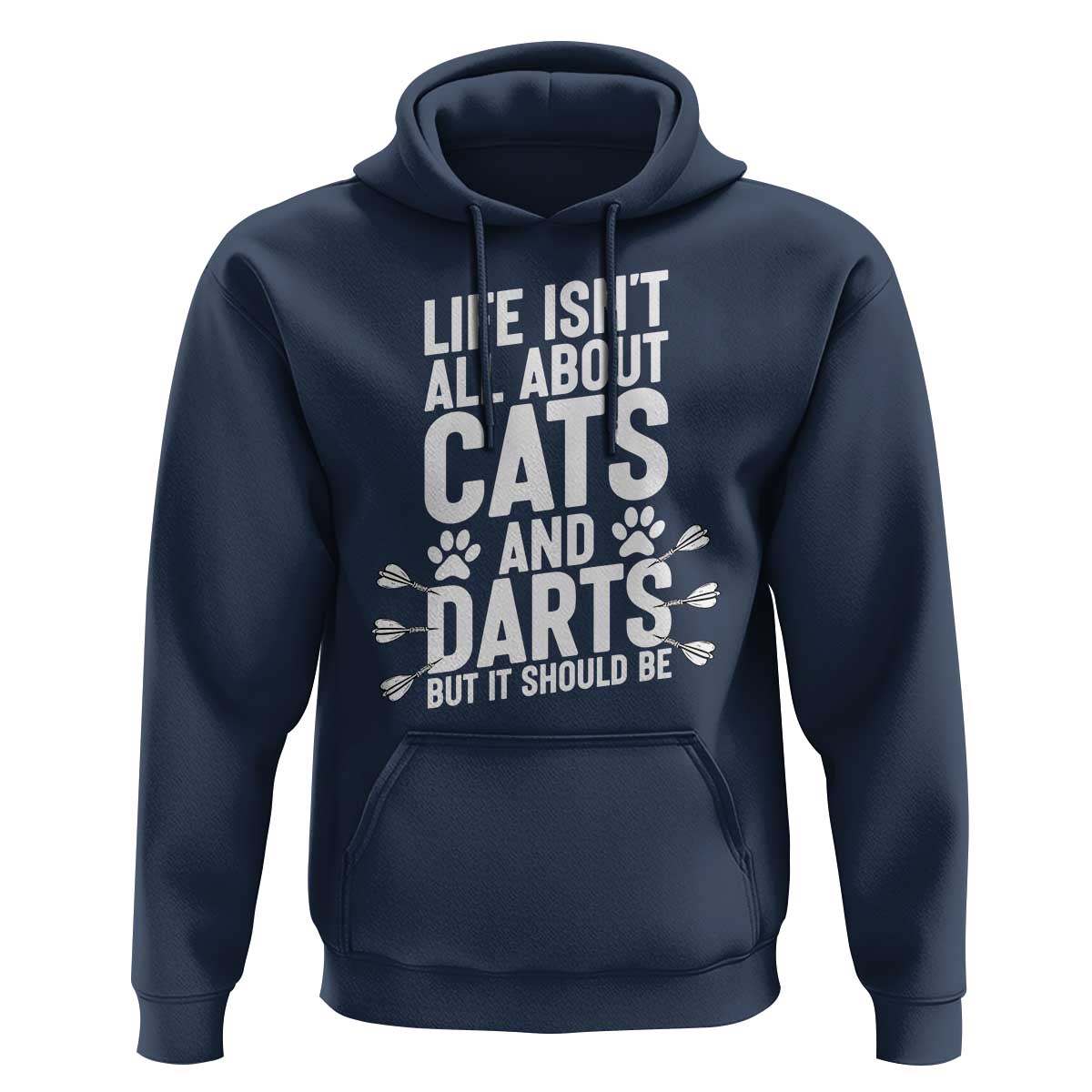 Life Is Not All Cats And Darts But It Should Be Hoodie Cat Lover Dartist Gift - Wonder Print Shop