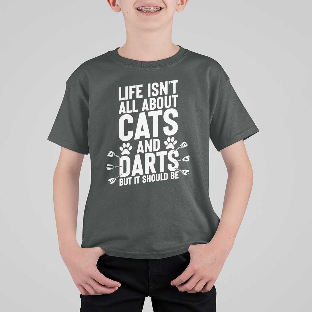 Life Is Not All Cats And Darts But It Should Be T Shirt For Kid Cat Lover Dartist Gift - Wonder Print Shop