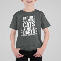 Life Is Not All Cats And Darts But It Should Be T Shirt For Kid Cat Lover Dartist Gift - Wonder Print Shop