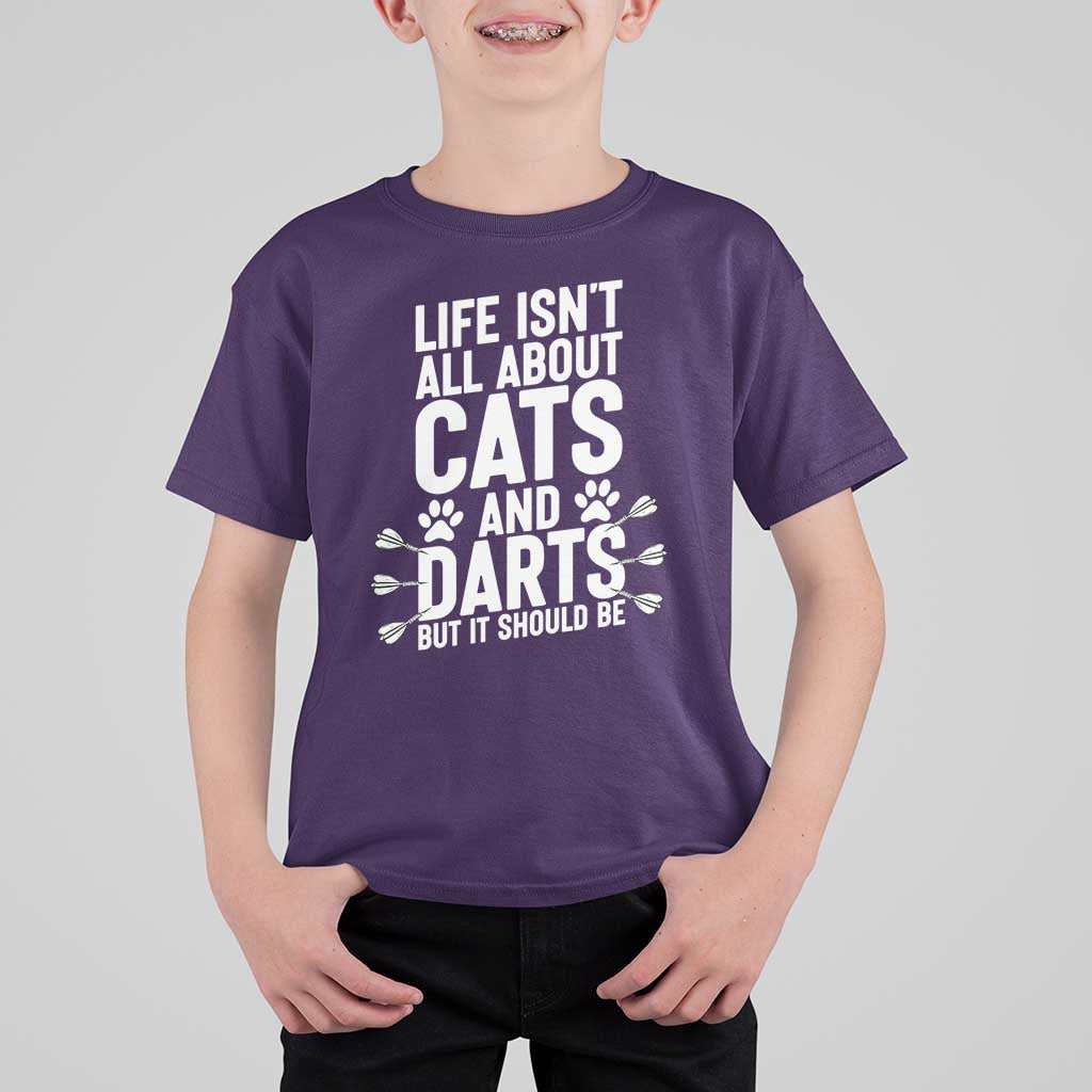 Life Is Not All Cats And Darts But It Should Be T Shirt For Kid Cat Lover Dartist Gift - Wonder Print Shop