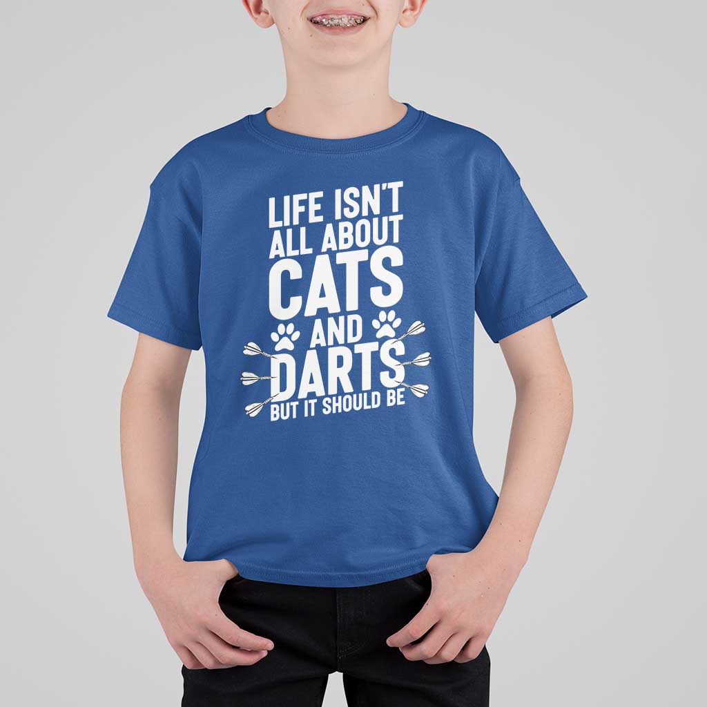 Life Is Not All Cats And Darts But It Should Be T Shirt For Kid Cat Lover Dartist Gift - Wonder Print Shop
