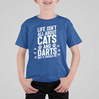 Life Is Not All Cats And Darts But It Should Be T Shirt For Kid Cat Lover Dartist Gift - Wonder Print Shop