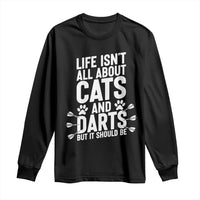 Life Is Not All Cats And Darts But It Should Be Long Sleeve Shirt Cat Lover Dartist Gift - Wonder Print Shop