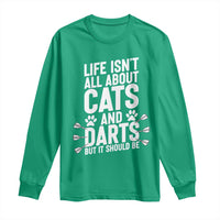 Life Is Not All Cats And Darts But It Should Be Long Sleeve Shirt Cat Lover Dartist Gift - Wonder Print Shop