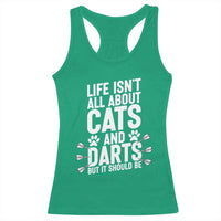 Life Is Not All Cats And Darts But It Should Be Racerback Tank Top Cat Lover Dartist Gift - Wonder Print Shop