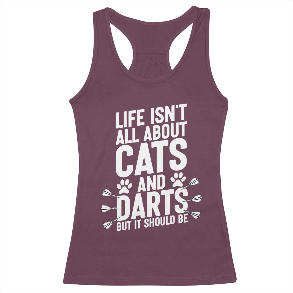 Life Is Not All Cats And Darts But It Should Be Racerback Tank Top Cat Lover Dartist Gift - Wonder Print Shop