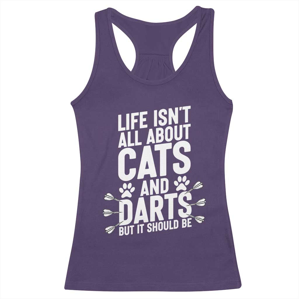 Life Is Not All Cats And Darts But It Should Be Racerback Tank Top Cat Lover Dartist Gift - Wonder Print Shop