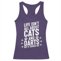 Life Is Not All Cats And Darts But It Should Be Racerback Tank Top Cat Lover Dartist Gift - Wonder Print Shop