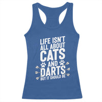 Life Is Not All Cats And Darts But It Should Be Racerback Tank Top Cat Lover Dartist Gift - Wonder Print Shop