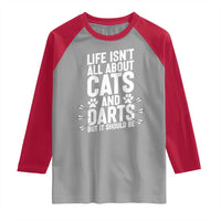 Life Is Not All Cats And Darts But It Should Be Raglan Shirt Cat Lover Dartist Gift - Wonder Print Shop