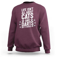 Life Is Not All Cats And Darts But It Should Be Sweatshirt Cat Lover Dartist Gift - Wonder Print Shop