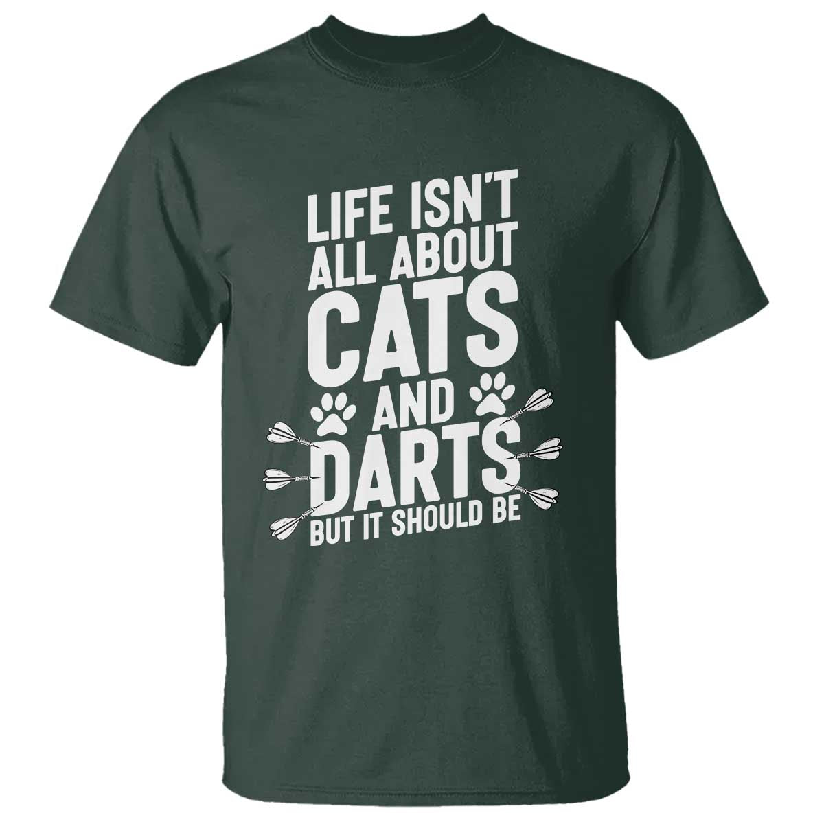 Life Is Not All Cats And Darts But It Should Be T Shirt Cat Lover Dartist Gift - Wonder Print Shop