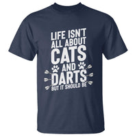 Life Is Not All Cats And Darts But It Should Be T Shirt Cat Lover Dartist Gift - Wonder Print Shop