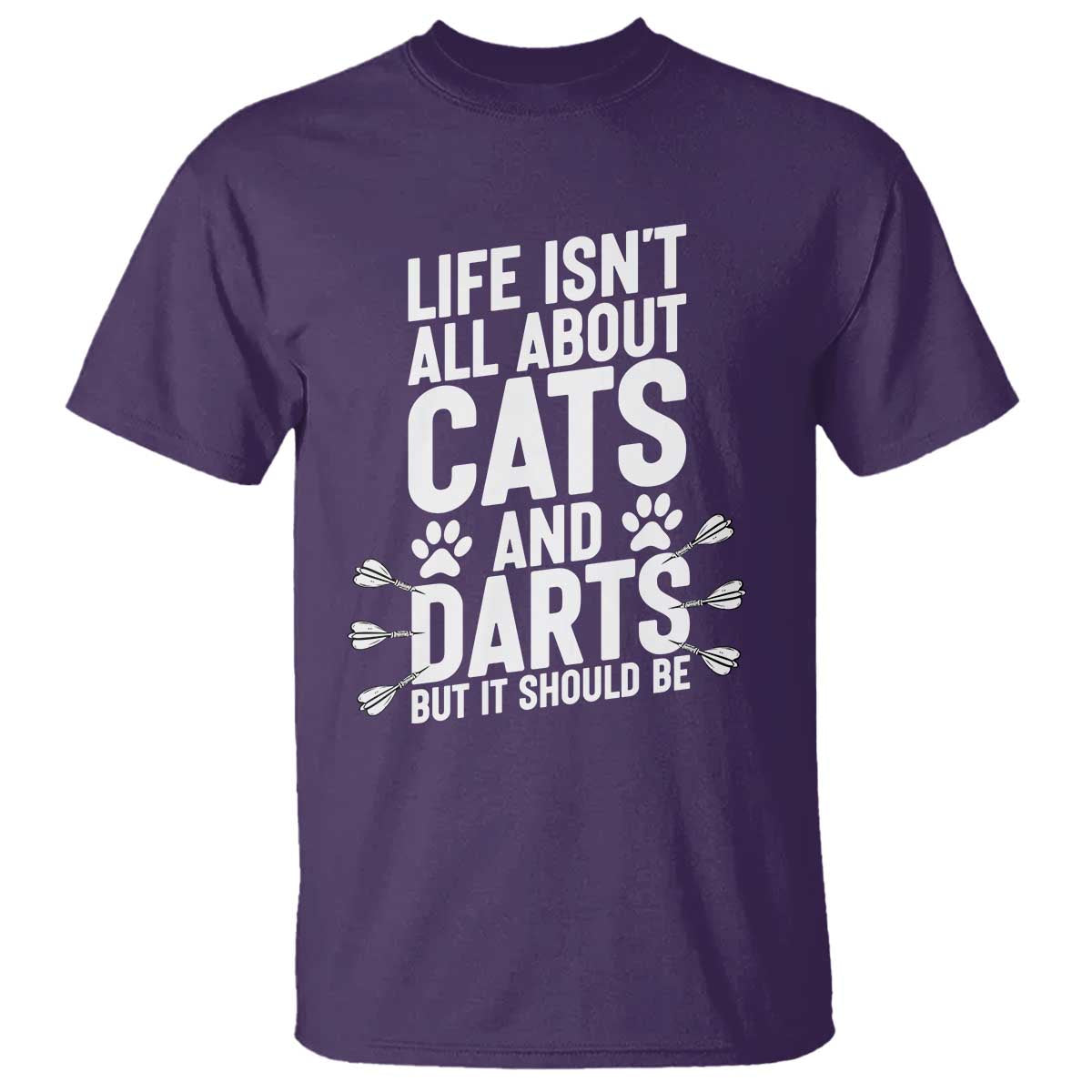 Life Is Not All Cats And Darts But It Should Be T Shirt Cat Lover Dartist Gift - Wonder Print Shop