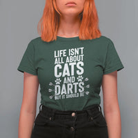 Life Is Not All Cats And Darts But It Should Be T Shirt For Women Cat Lover Dartist Gift - Wonder Print Shop