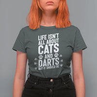 Life Is Not All Cats And Darts But It Should Be T Shirt For Women Cat Lover Dartist Gift - Wonder Print Shop