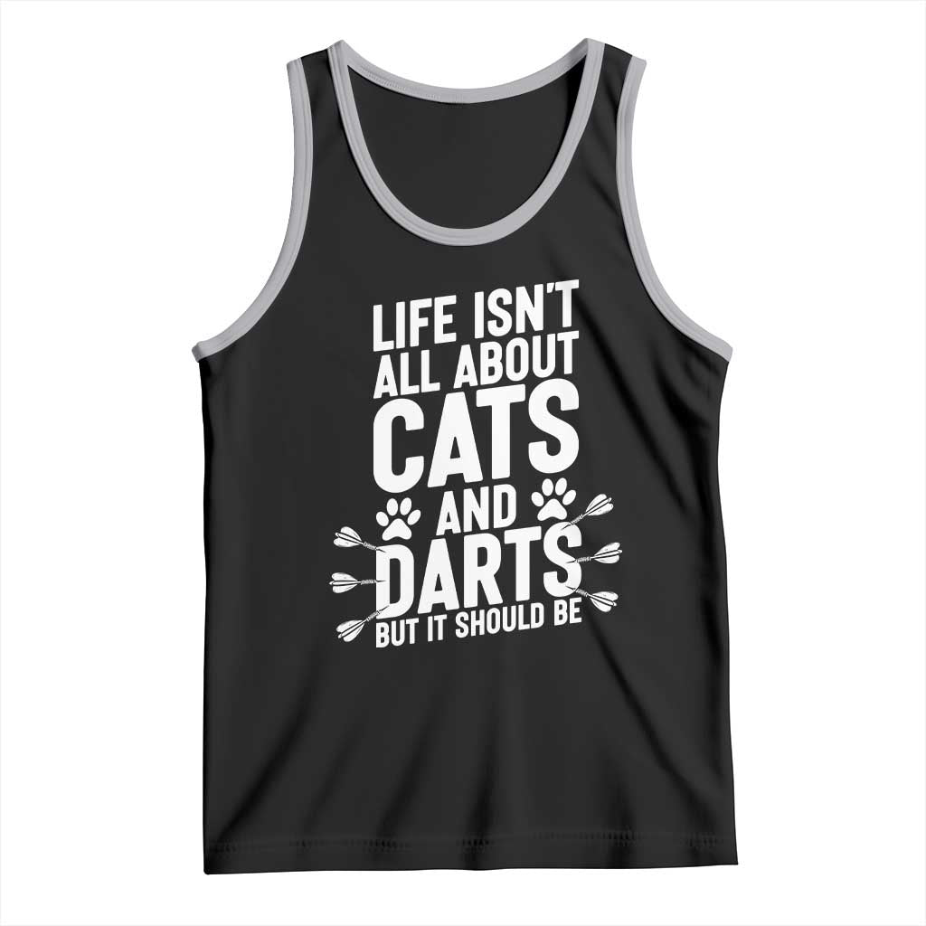 Life Is Not All Cats And Darts But It Should Be Tank Top Cat Lover Dartist Gift - Wonder Print Shop