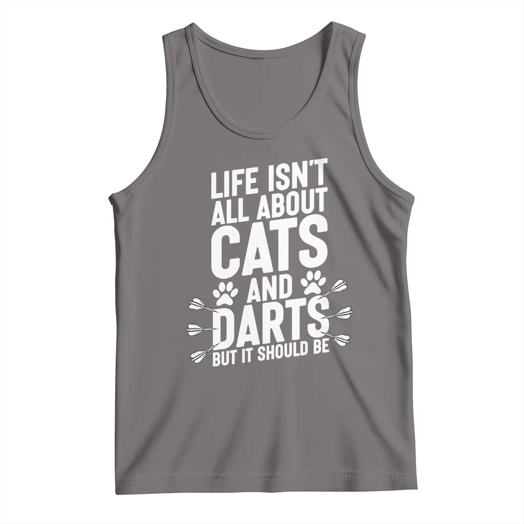Life Is Not All Cats And Darts But It Should Be Tank Top Cat Lover Dartist Gift - Wonder Print Shop