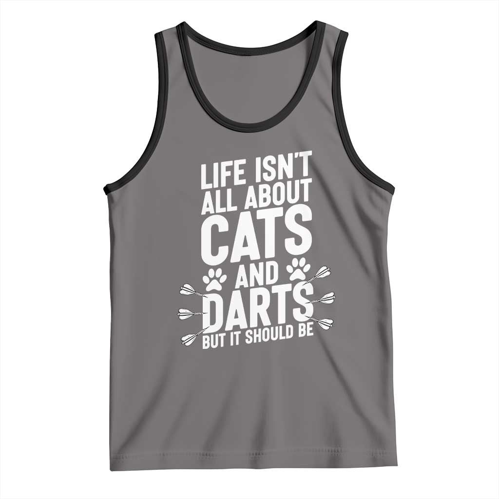 Life Is Not All Cats And Darts But It Should Be Tank Top Cat Lover Dartist Gift - Wonder Print Shop