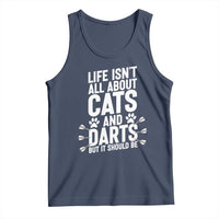 Life Is Not All Cats And Darts But It Should Be Tank Top Cat Lover Dartist Gift - Wonder Print Shop