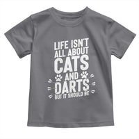 Life Is Not All Cats And Darts But It Should Be Toddler T Shirt Cat Lover Dartist Gift - Wonder Print Shop