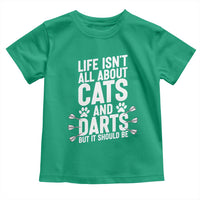 Life Is Not All Cats And Darts But It Should Be Toddler T Shirt Cat Lover Dartist Gift - Wonder Print Shop