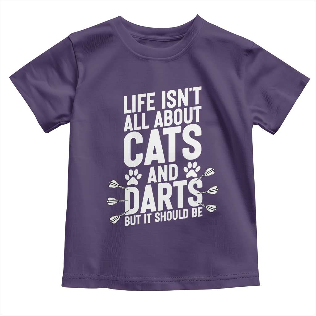 Life Is Not All Cats And Darts But It Should Be Toddler T Shirt Cat Lover Dartist Gift - Wonder Print Shop