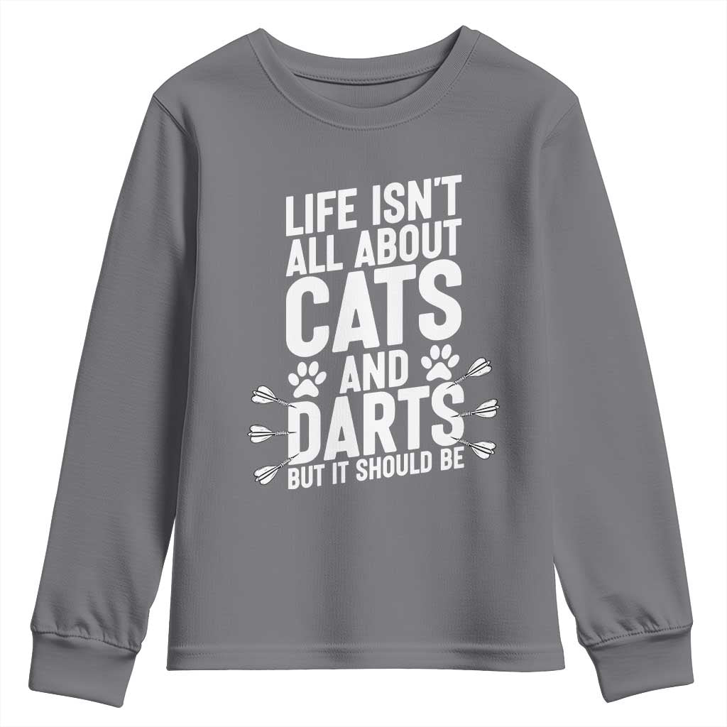 Life Is Not All Cats And Darts But It Should Be Youth Sweatshirt Cat Lover Dartist Gift - Wonder Print Shop